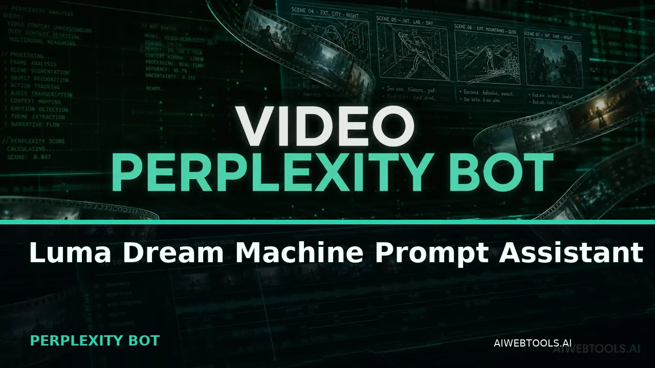 Luma Dream Machine Prompt Assistant PERPLEXITY BOT — AI tool listed on AI Web Tools