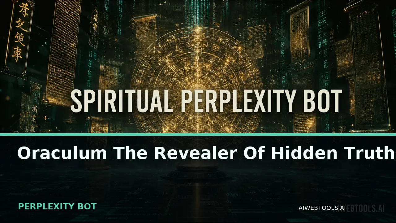 Oraculum The Revealer Of Hidden Truths PERPLEXITY BOT — AI tool listed on AI Web Tools
